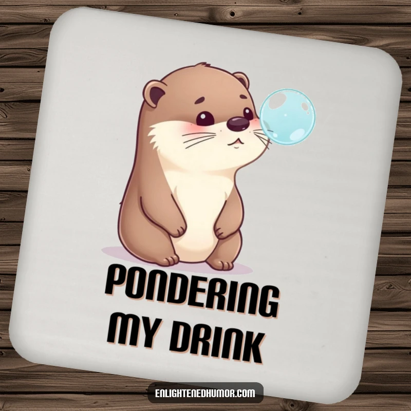 Funny Otter Coaster: A protective coaster showcasing a playful otter humorously contemplating a bubble, adding charm and a funny gift element.