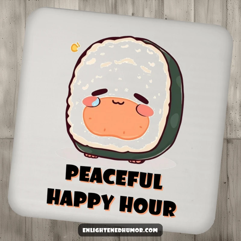 Funny sushi coaster, peaceful, contemplating existence, single tear of joy, deep thought table protector.