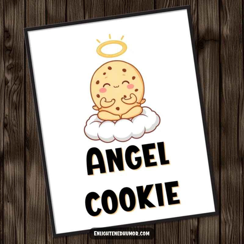 Funny Cookie Meditation Poster showing an exuberant cookie meditating on a cloud with a halo, adding sweet, humorous tranquility.
