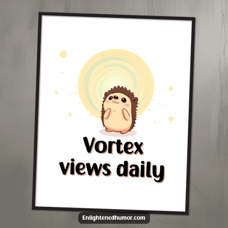 Funny hedgehog poster art showing a curious animal observing a dynamic, swirling cosmic energy vortex, ideal for humorous decor.