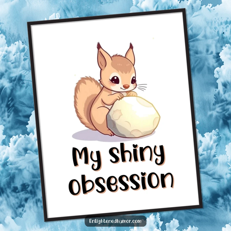 Funny celestial squirrel poster depicting a curious squirrel pondering a smooth, glowing stone, adding a touch of mystical charm.