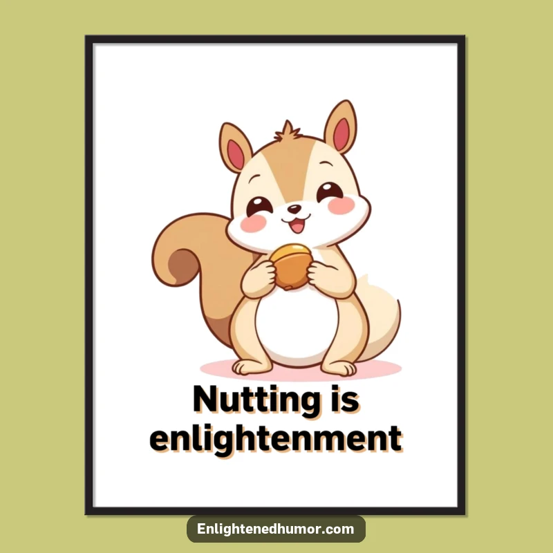 Funny Kawaii Squirrel Spirit Poster: Generous Squirrel Offering Nut Art Gift