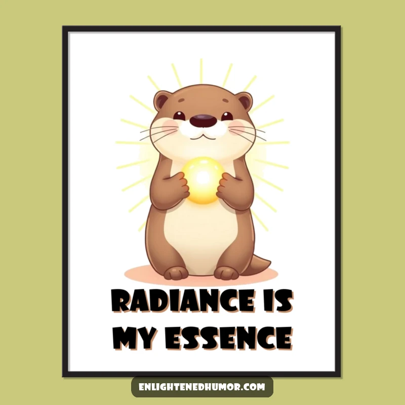 Funny Otter Poster: Golden Light Radiance, Glowing Orb Art, Inspirational Wall Decor