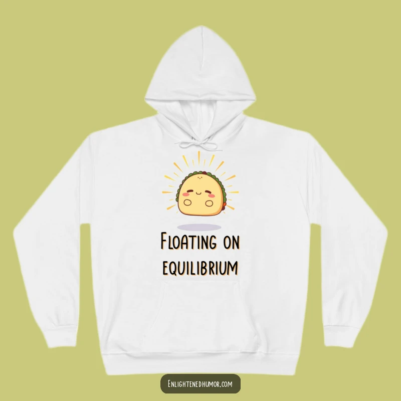 Funny Radiant Taco Levitation Hoodie - Cozy Calm Energy Gift