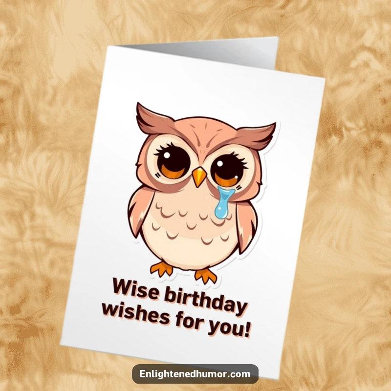 Funny Free Printable Birthday Card: A kawaii owl with wide, enlightened eyes shedding a single tear of pure birthday joy.