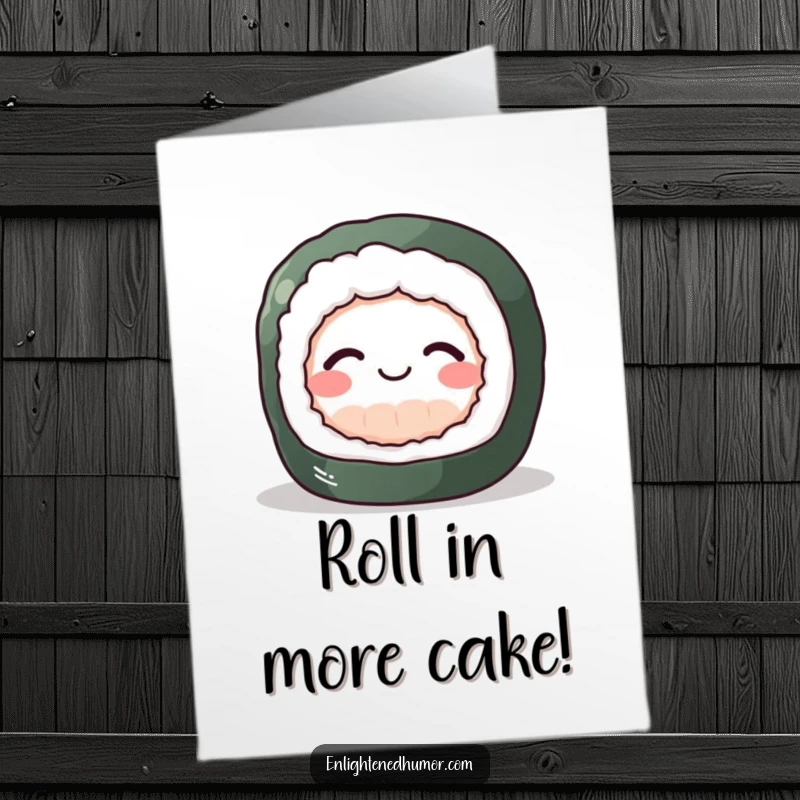 Funny Free Printable Birthday Card: A perky sushi roll with a gentle smile, radiating joy and inner peace for a happy birthday.
