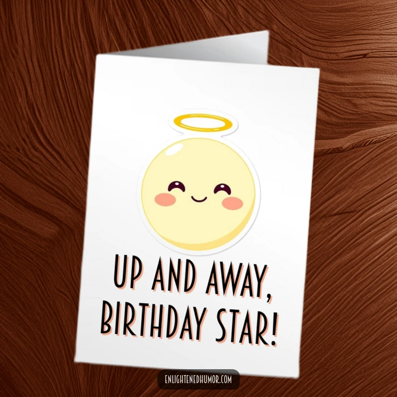 Funny Free Printable Birthday Card with a smiling moon character ascending towards a halo, wishing a bright happy birthday.