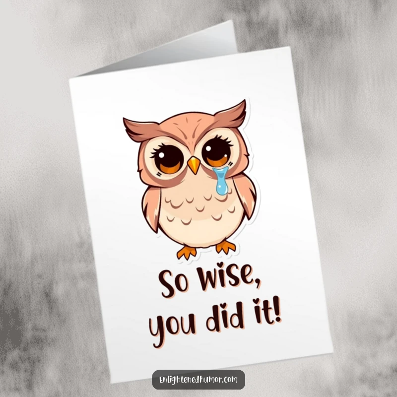 Funny Free Printable Congratulations Card: A kawaii owl with wide, enlightened eyes shedding a single tear, overcome with congratulatory joy.