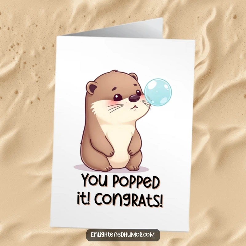 Funny Free Printable Congratulations Card: Playful otter sits, contemplating a glistening bubble, conveying thoughtful well wishes for success.