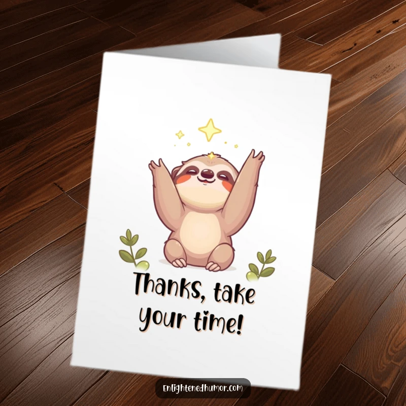 Funny Free Printable Thank You Card: A happy kawaii sloth reaches towards a soft light, offering thanks with a sweet and humorous gesture.
