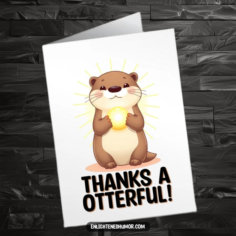 Funny Free Printable Thank You Card: Otter bathed in golden light, holding a luminous glowing orb, conveying thanks.