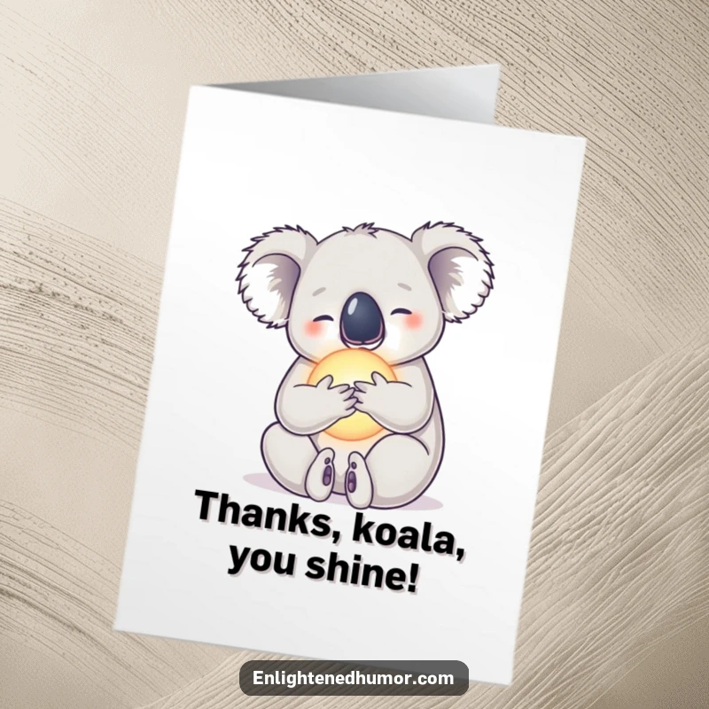 Funny Free Printable Thank You Card of a serene koala embracing a radiant orb, a peaceful and humorous message.