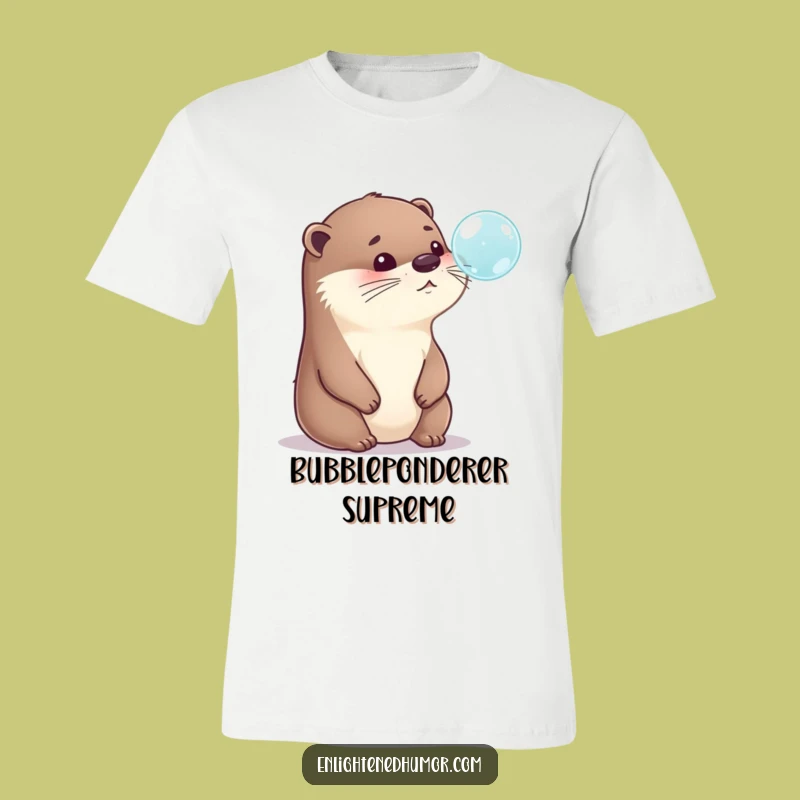 Funny Otter T-Shirt: Playful Bubble Gazing Otter, Hilarious Shirt for Gift